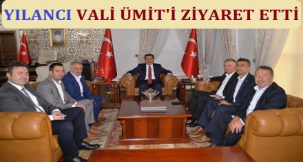 YILAN'CI VALİ ÜMİT'İ ZİYARET ETTİ 