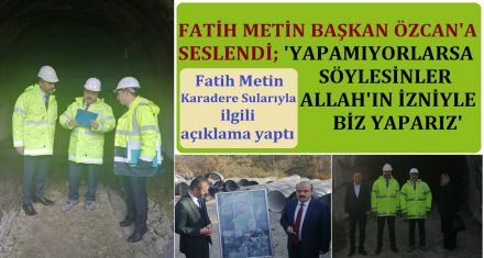 FATİH METİN; ‘YAPAMIYORUZ DESİNLER BİZ YAPARIZ!'