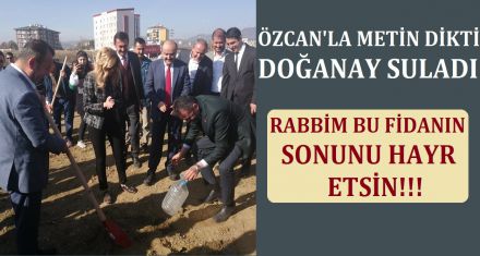 ÖZCAN'LA METİN DİKTİ DOĞANAY SULADI!