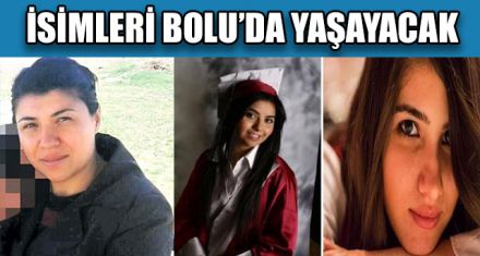 İSİMLERİ BOLU'DA YAŞAYACAK