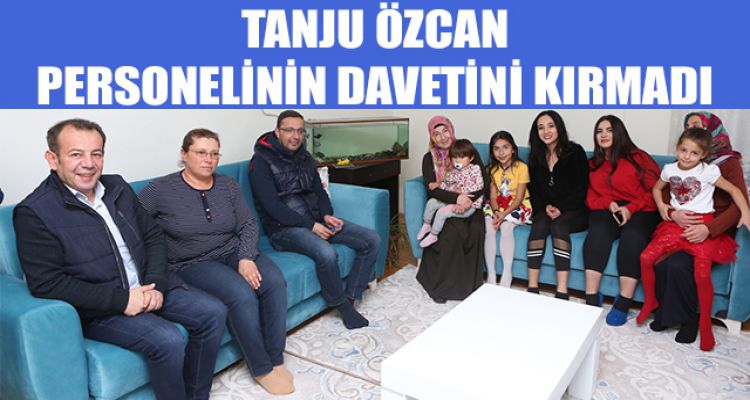 PERSONELİNİN DAVETİNİ KIRMADI