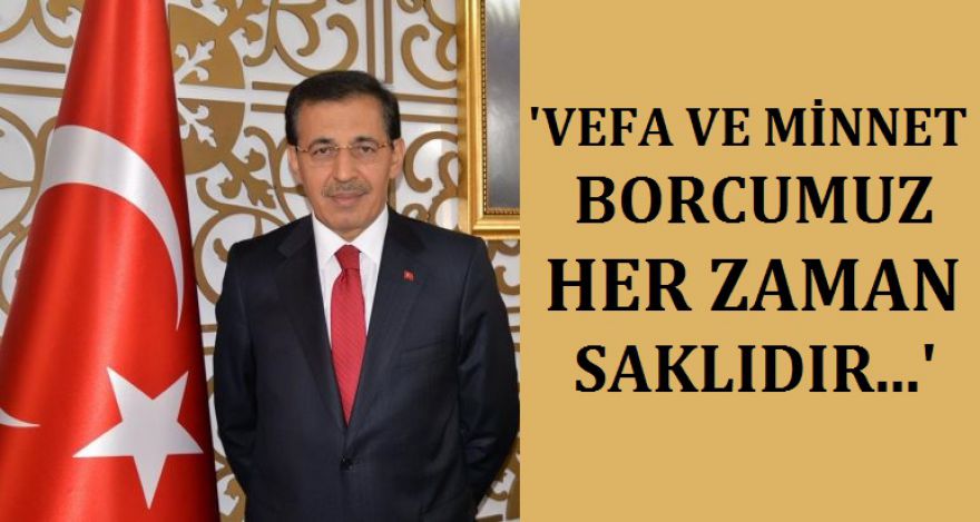 ‘VEFA VE MİNNET BORCUMUZ HER ZAMAN BAKİDİR'