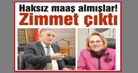 Haksız ödeme almışlar! 