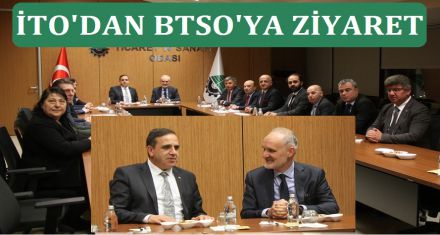 İTO'DAN BTSO'YA ZİYARET 