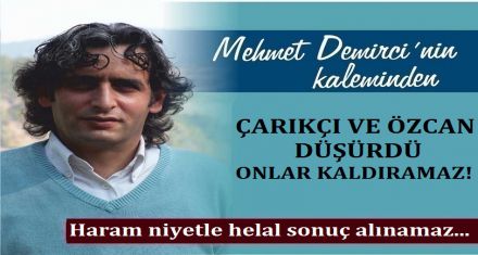 ÇARIKÇI VE ÖZCAN DÜŞÜRDÜ ONLAR KALDIRAMAZ