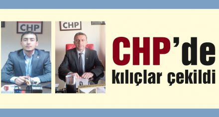 CHP'de kılıçlar çekildi 