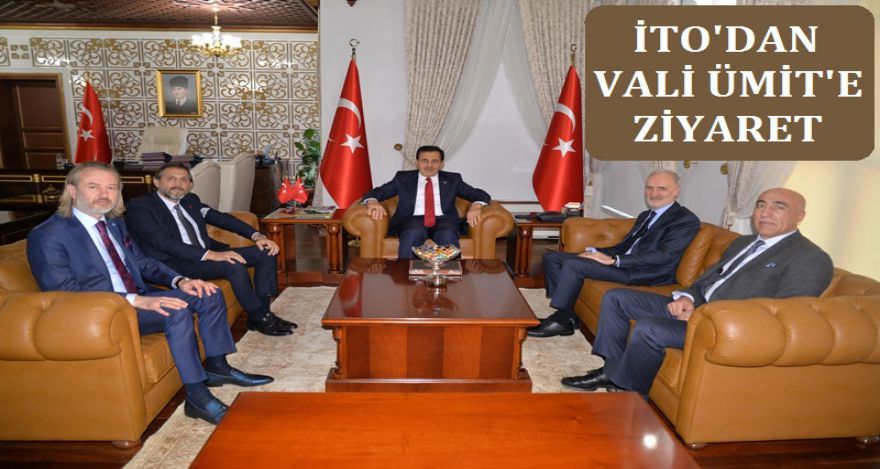İTO'DAN VALİ ÜMİT'E ZİYARET