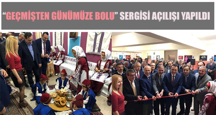 “GEÇMİŞTEN GÜNÜMÜZE BOLU” SERGİSİ