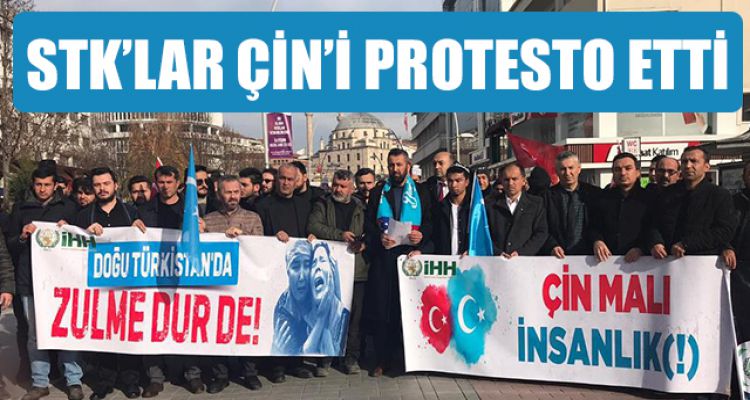 STK'LAR ÇİN'İ PROTESTO ETTİ