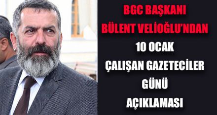 10 OCAK ÇALIŞAN GAZETECİLER GÜNÜ AÇIKLAMASI