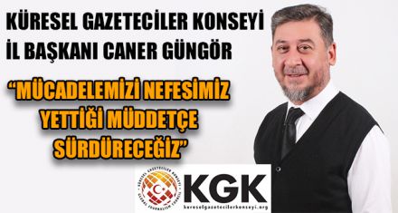 “MÜCADELEMİZİ NEFESİMİZ YETTİĞİ MÜDDETÇE SÜRDÜRECEĞİZ”