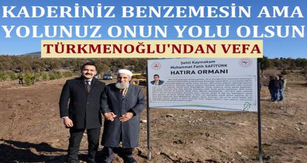 KADERİNİZ BENZEMESİN AMA YOLUNUZ ONUN YOLU OLSUN 