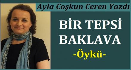 BİR TEPSİ BAKLAVA