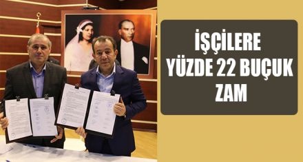 İŞÇİLERE YÜZDE 22 BUÇUK ZAM