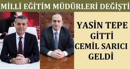 MİLLİ EĞİTİM MÜDÜRLERİ DEĞİŞTİ