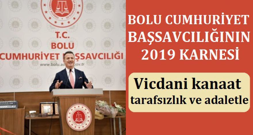 BOLU ADLİYESİNİN 2019 KARNESİ