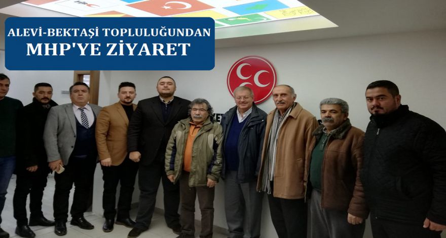 ALEVİ-BEKTAŞİ TOPLULUĞUNDAN MHP'YE ZİYARET