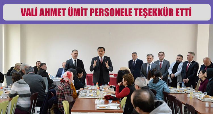 VALİ AHMET ÜMİT ÇALIŞANLARLA BULUŞTU