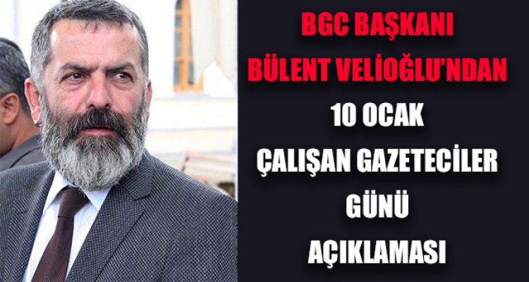 10 OCAK ÇALIŞAN GAZETECİLER GÜNÜ AÇIKLAMASI