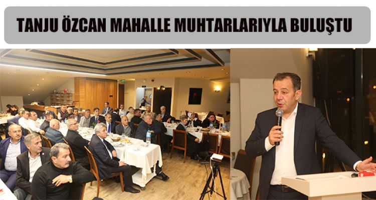 TANJU ÖZCAN MUHTARLARLA BULUŞTU