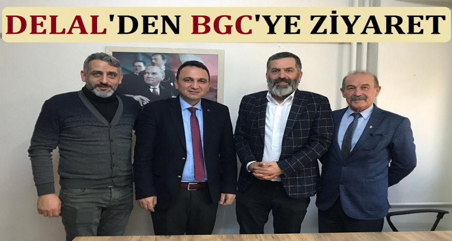 DELAL'DEN BGC'YE ZİYARET