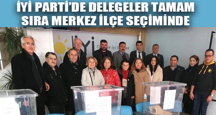 DELEGELER TAMAM SIRA MERKEZ İLÇE SEÇİMİNDE