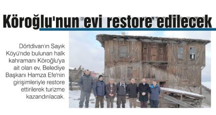 Köroğlu'nun evi restore edilecek 