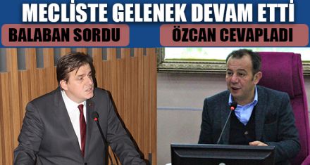 MECLİSTE GELENEK DEVAM ETTİ