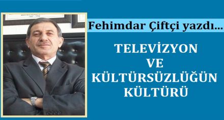 TV ve KÜLTÜRSÜZLÜĞÜN KÜLTÜRÜ
