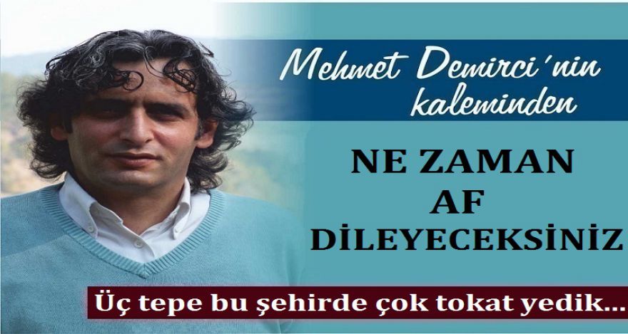 NE ZAMAN AF DİLEYECEKSİNİZ?