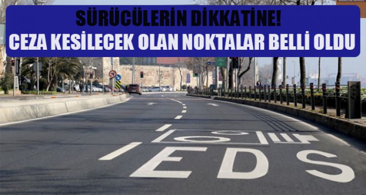 KURALLARA UYMAYANLARA CEZA YAĞACAK