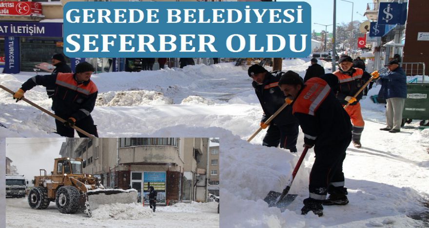 GEREDE BELEDİYESİ SEFERBER OLDU
