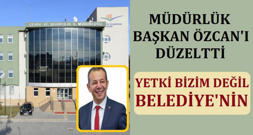MÜDÜRLÜK BAŞKAN ÖZCAN'I DÜZELTTİ