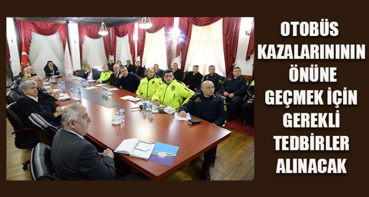 OTOBÜS KAZALARINI ÖNLEMEK İÇİN TOPLANDILAR