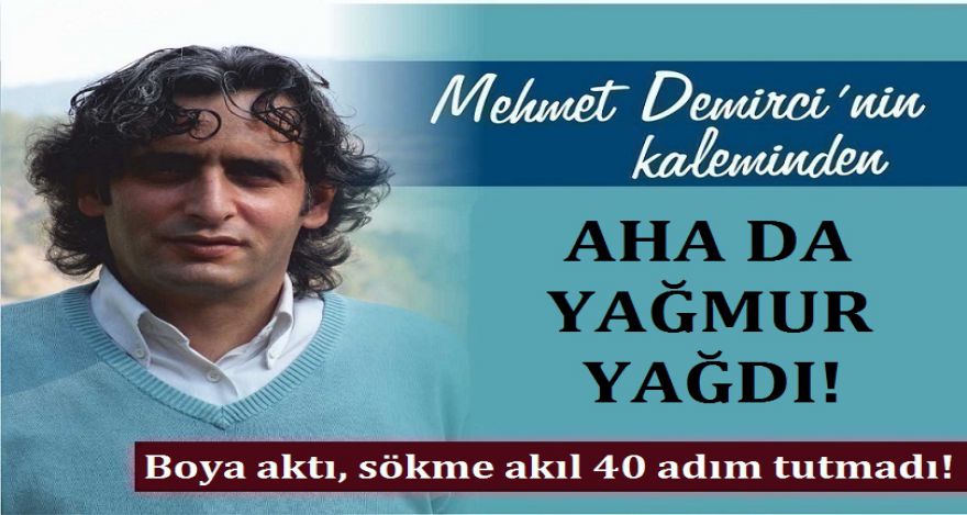 AHA DA YAĞDI!