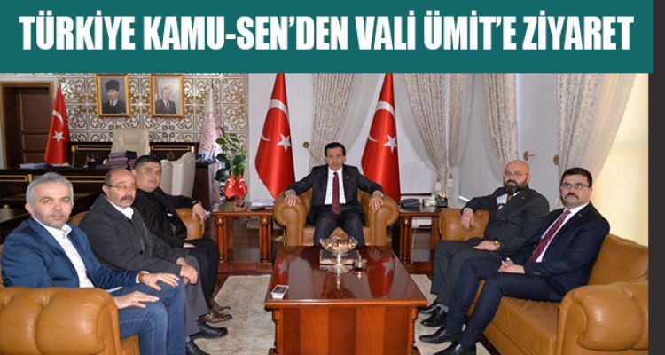TÜRKİYE KAMU SEN'DEN VALİ ÜMİT'E ZİYARET
