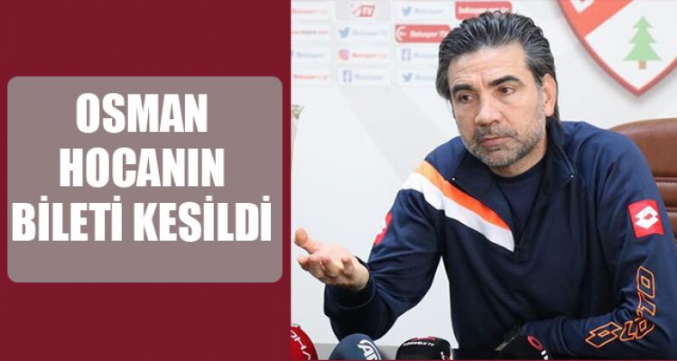 OSMAN HOCANIN BİLETİ KESİLDİ