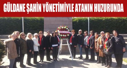 GÜLDANE ŞAHİN ATANIN HUZURUNDA   