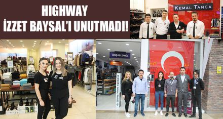 HIGHWAY İZZET BAYSAL'I UNUTMADI!