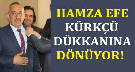 EFE KÜRKÇÜ DÜKKANINA DÖNÜYOR