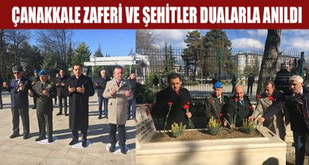 18 MART ÇANAKKALE ZAFERİ VE ŞEHİTLER DUALARLA ANILDI