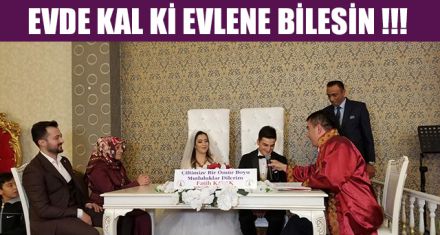 EVDE KAL Kİ EVLENEBİLESİN 