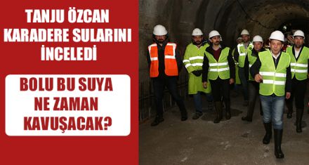 TANJU ÖZCAN KARADERE SULARINI İNCELEDİ