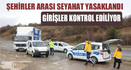 ŞEHİRLER ARASI SEYAHAT YASAKLANDI