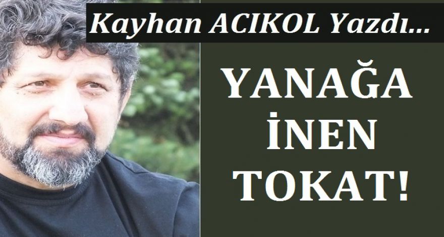 YANAĞA İNEN TOKAT!