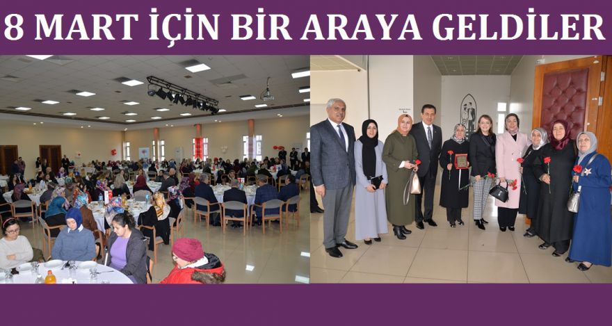8 MART'TA BİR ARAYA GELDİLER
