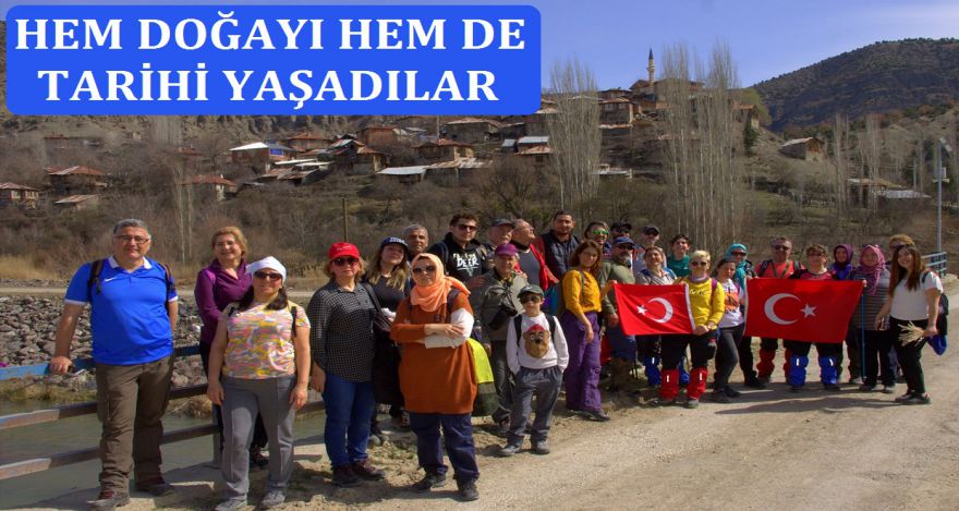 HEM DOĞAYI HEM DE TARİHİ YAŞADILAR