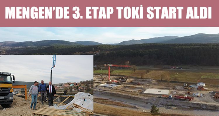 MENGEN'DE 3. ETAP TOKİ START ALDI