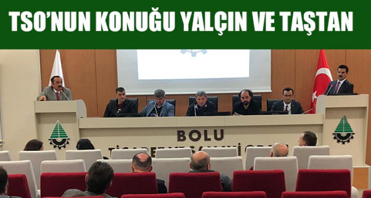 TSO'NUN KONUĞU YALÇIN VE TAŞTAN
