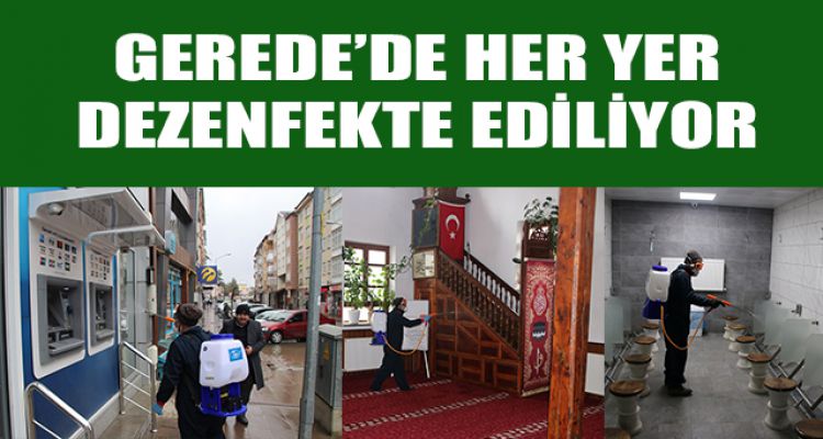 GEREDE'DE HER YER DEZENFEKTE EDİLİYOR